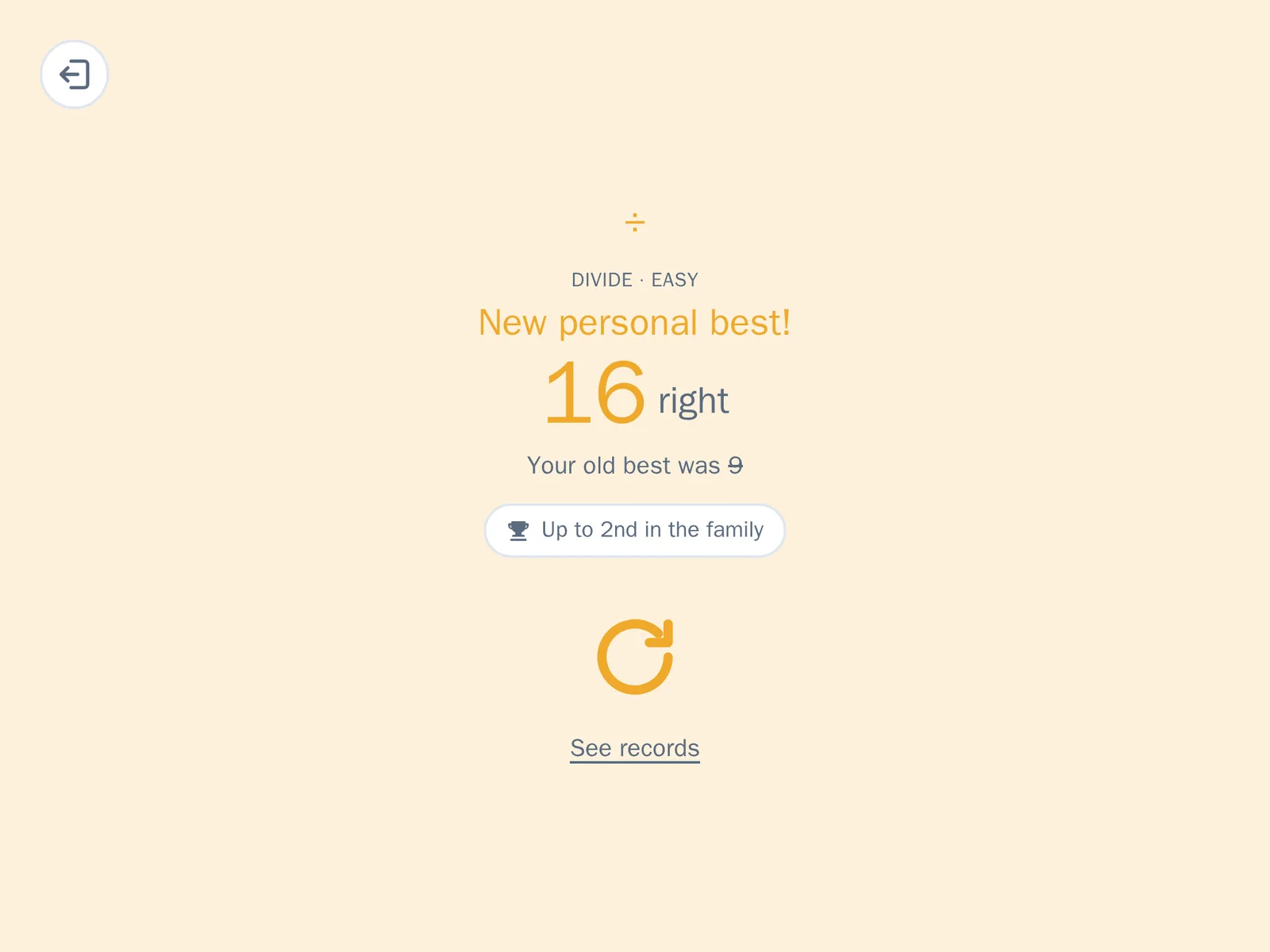 The screen after a speed run, washed in the amber of the divide mode. A division sign sits above the line "DIVIDE · EASY", then "New personal best!" over a large 16 followed by the word right. Under it "Your old best was 9" with the 9 struck through, and a pill carrying a trophy reading "Up to 2nd in the family". A loop glyph and a "See records" link sit beneath, with a door button in the top corner. Sample data.